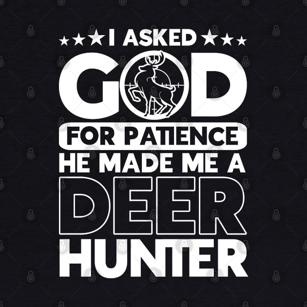 He Made Me A Deer Hunter Deer Hunting Hunter by Toeffishirts